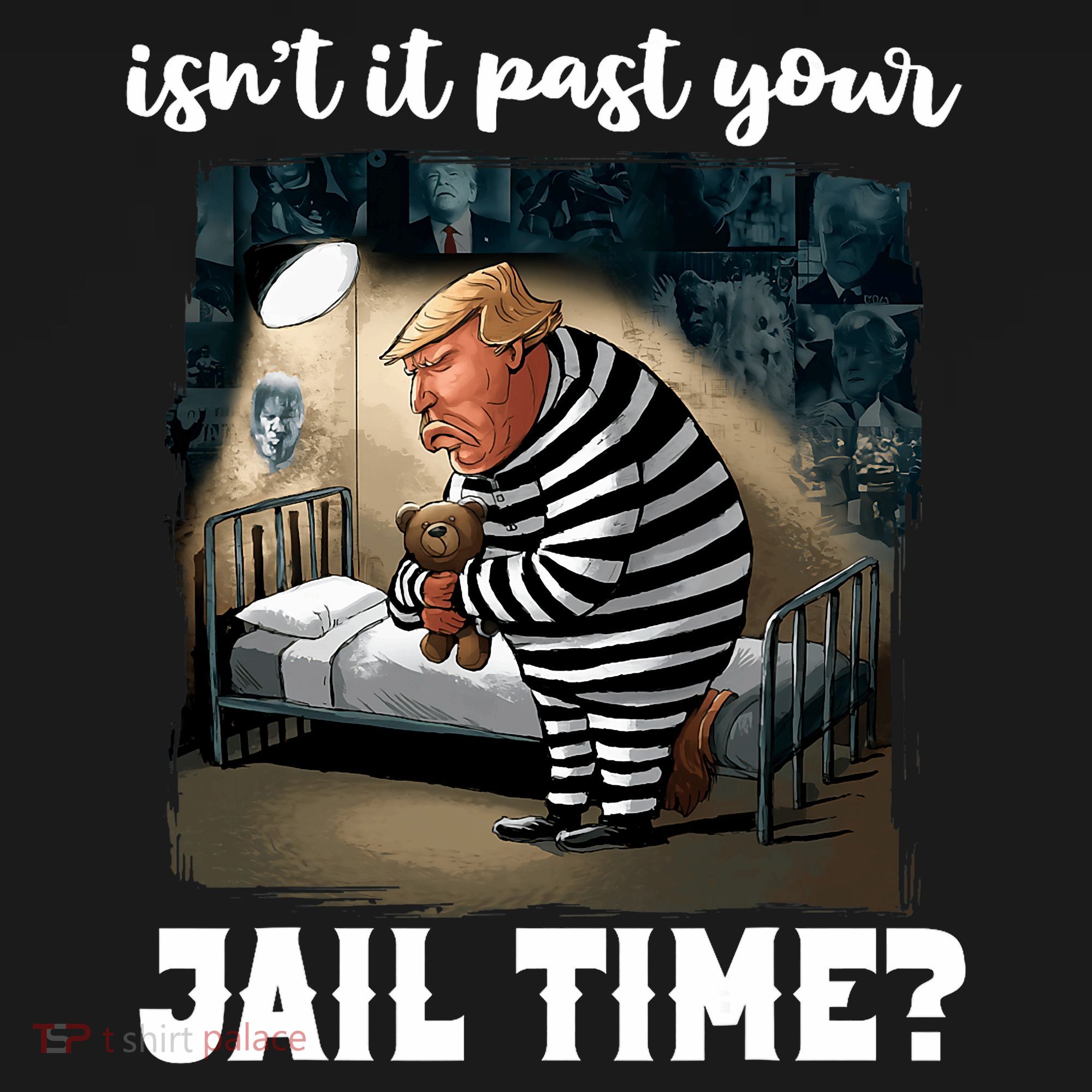 IsnT It Past Your Jail Time Funny Comedy Anti Trump Quote Toddler Hoodie