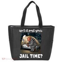 IsnT It Past Your Jail Time Funny Comedy Anti Trump Quote Tote Bag thumb 0