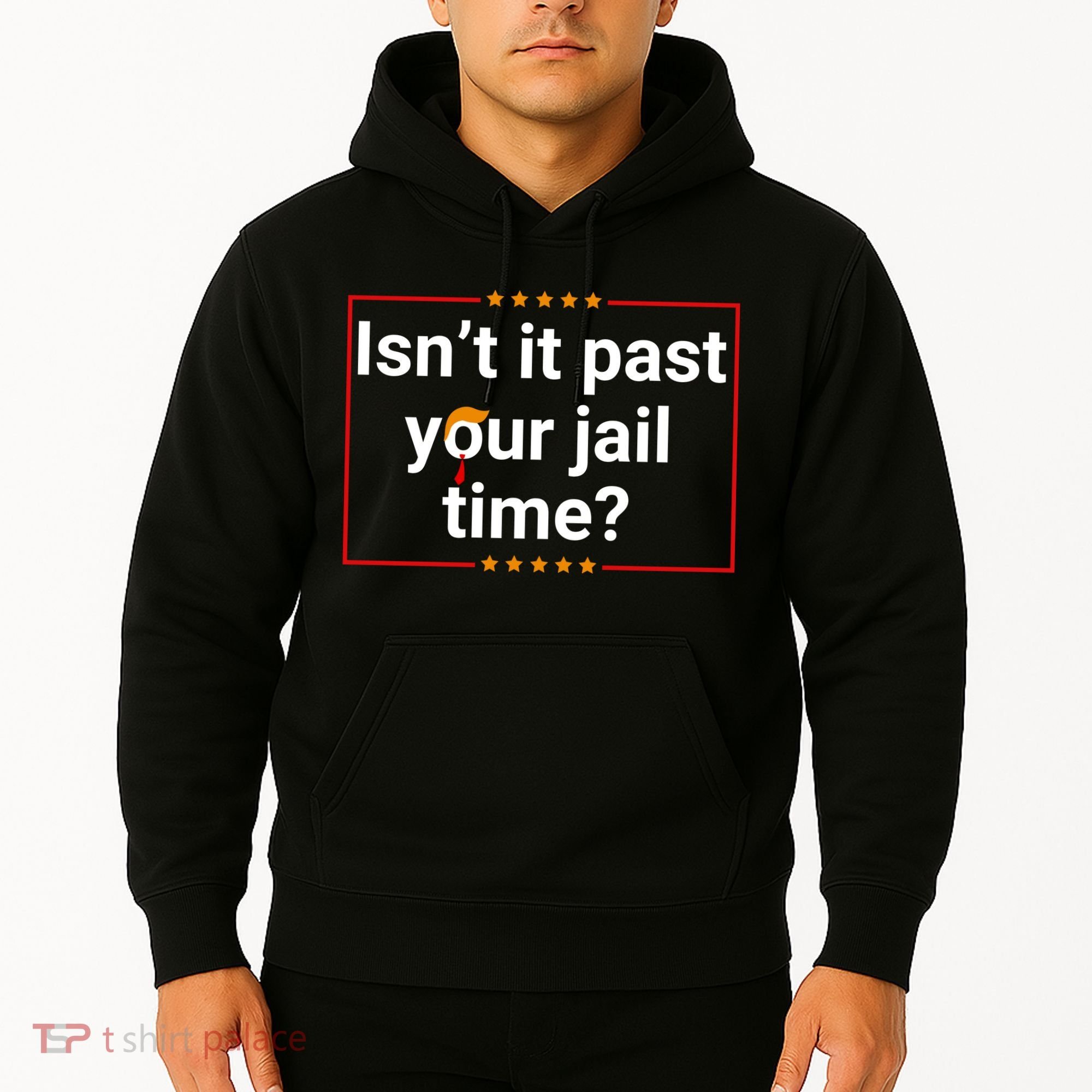 IsnT It Past Your Jail Time Hoodie