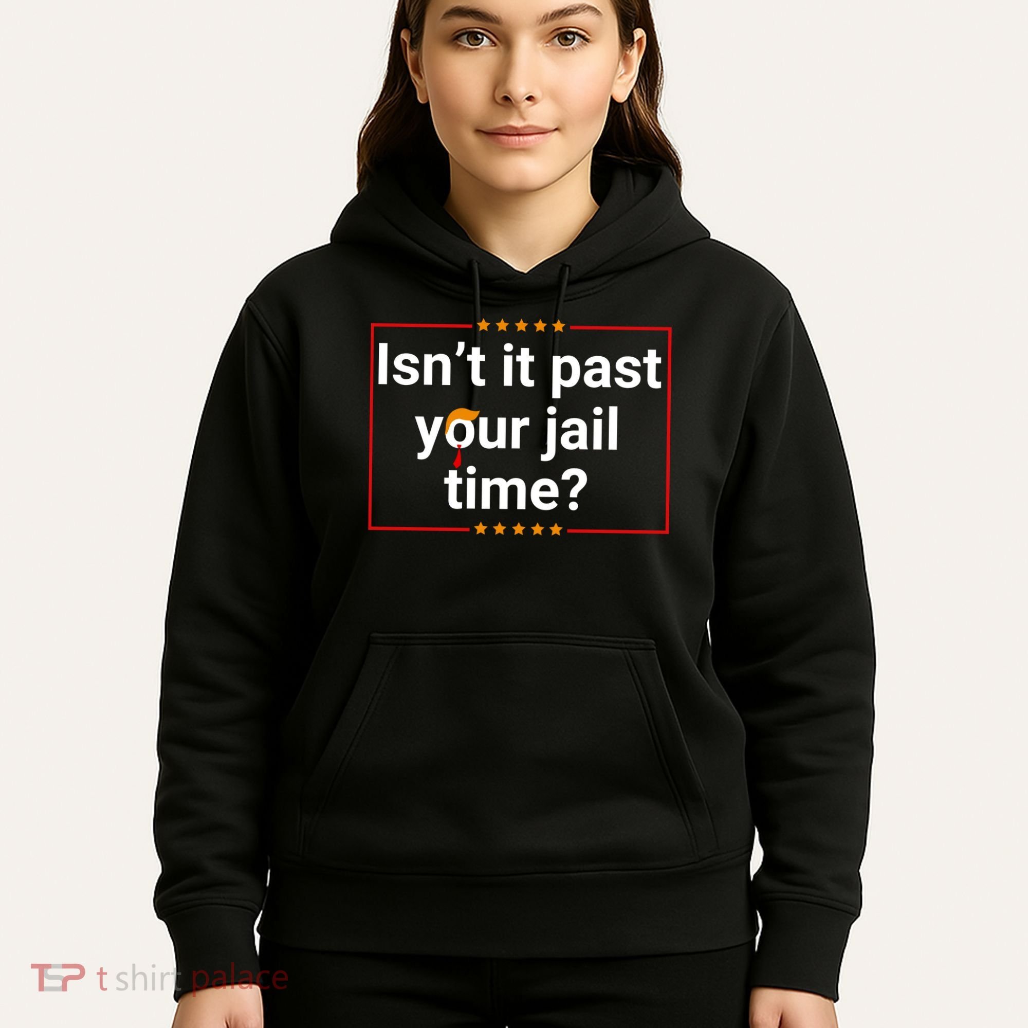 IsnT It Past Your Jail Time Hoodie