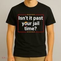 IsnT It Past Your Jail Time T-Shirt thumb 3