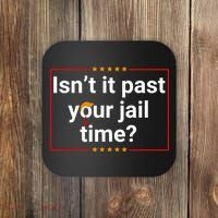 IsnT It Past Your Jail Time Coaster thumb 0