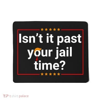 IsnT It Past Your Jail Time Mousepad