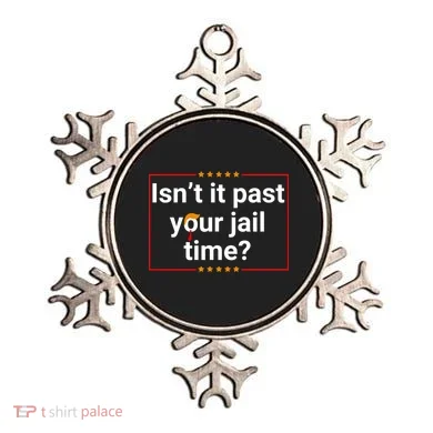 IsnT It Past Your Jail Time Ornament