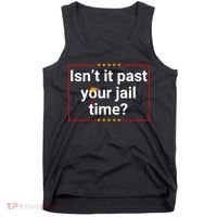 IsnT It Past Your Jail Time Tank Top thumb 0