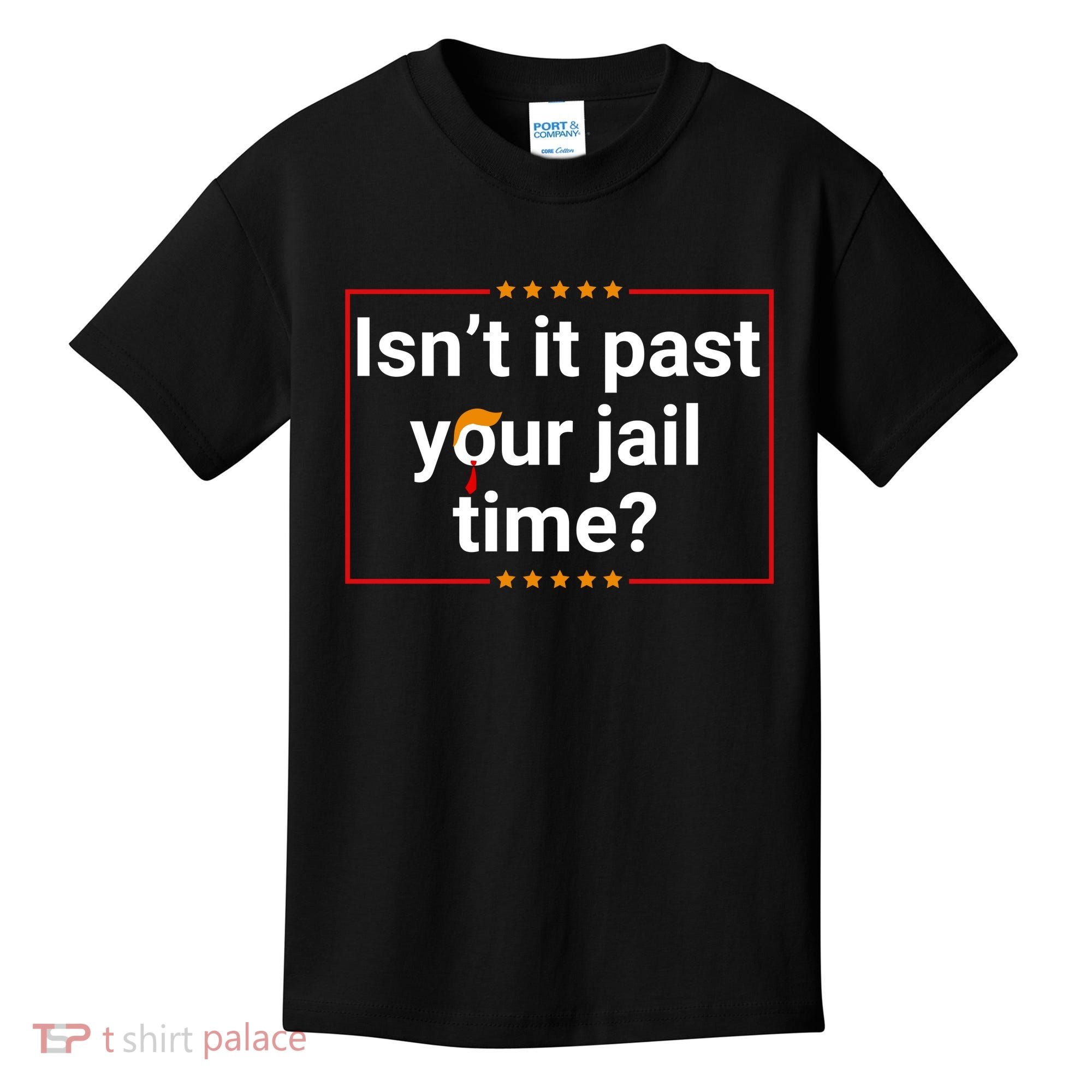IsnT It Past Your Jail Time Kids T-Shirt