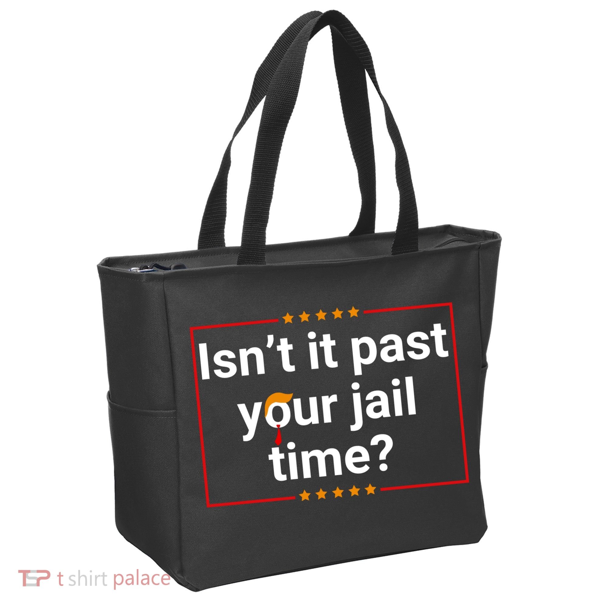 IsnT It Past Your Jail Time Tote Bag