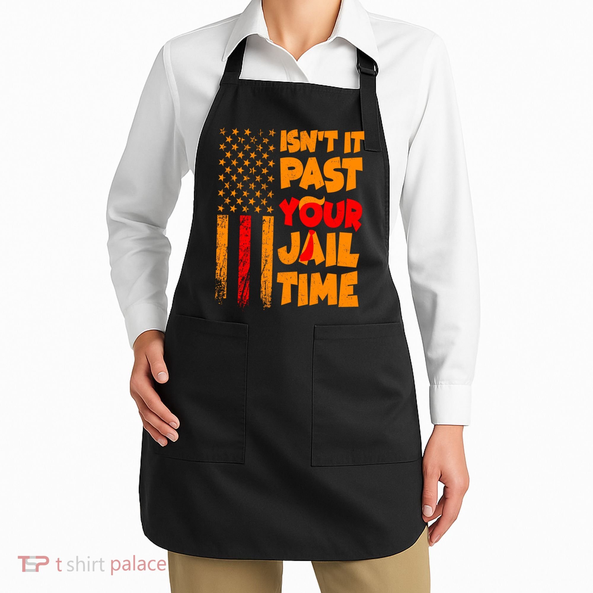 Isnt It Past Your Jail Time Anti Trump Distressed Usa Flag Apron