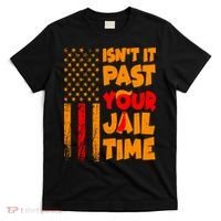 Isnt It Past Your Jail Time Anti Trump Distressed Usa Flag T-Shirt thumb 0