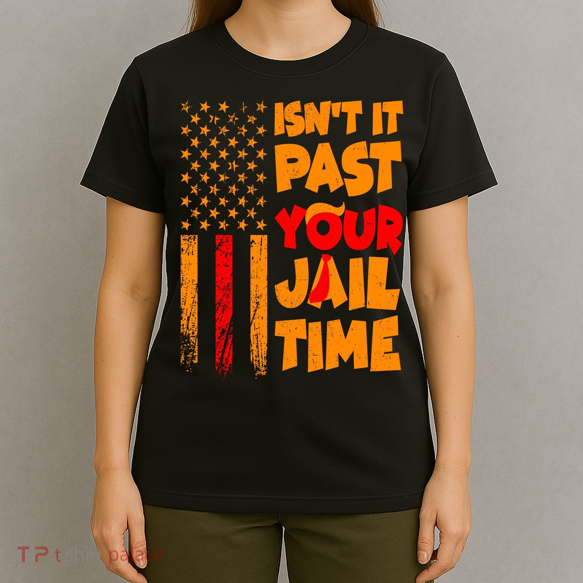 Isnt It Past Your Jail Time Anti Trump Distressed Usa Flag T-Shirt