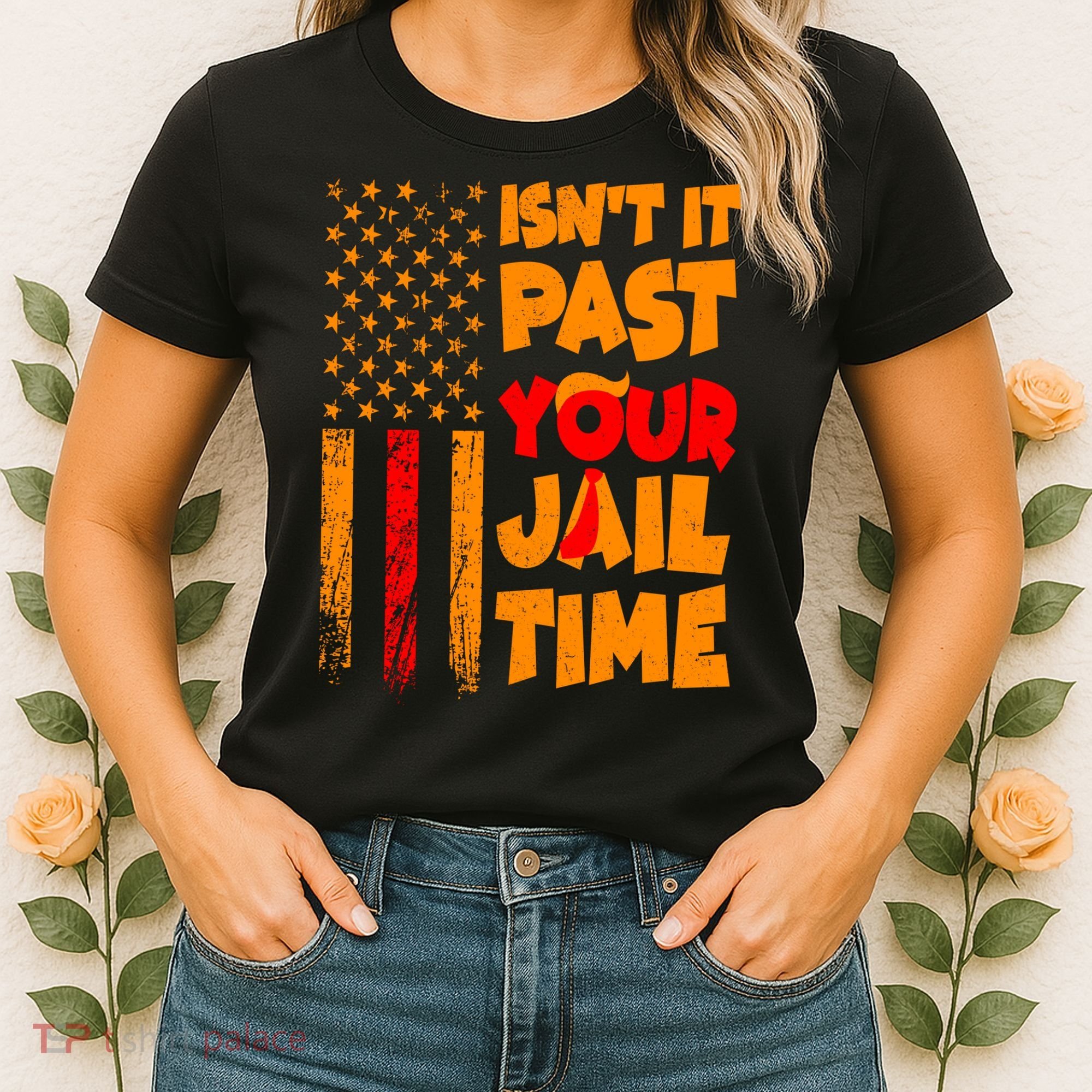 Isnt It Past Your Jail Time Anti Trump Distressed Usa Flag Women's T-Shirt