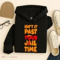 Isnt It Past Your Jail Time Anti Trump Hoodie thumb 4