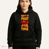 Isnt It Past Your Jail Time Anti Trump Hoodie thumb 5
