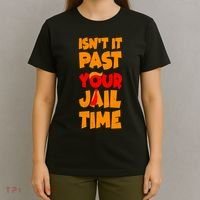 Isnt It Past Your Jail Time Anti Trump T-Shirt thumb 4