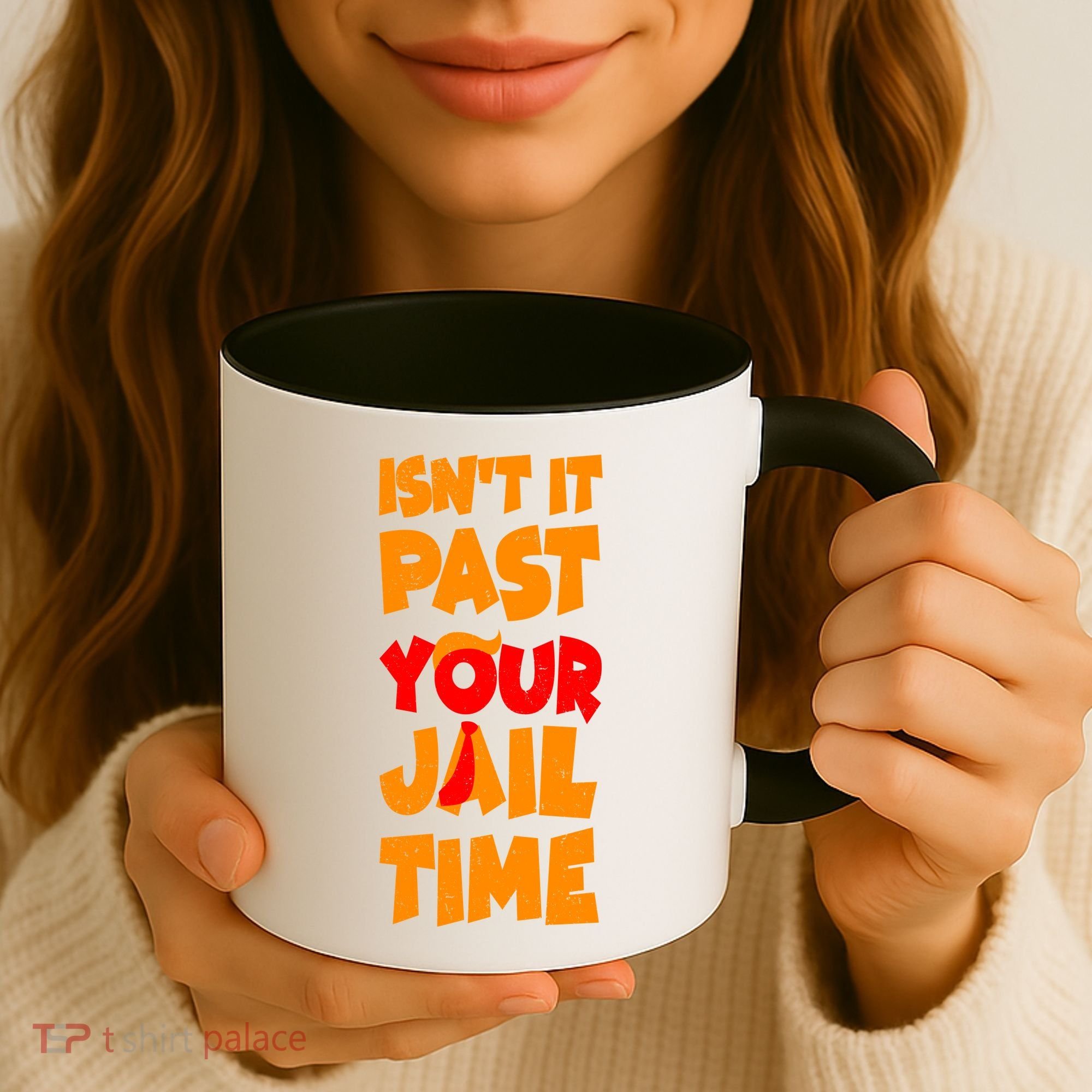 Isnt It Past Your Jail Time Anti Trump Coffee Mug