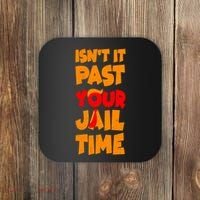 Isnt It Past Your Jail Time Anti Trump Coaster thumb 0
