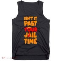 Isnt It Past Your Jail Time Anti Trump Tank Top thumb 0