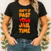 Isnt It Past Your Jail Time Anti Trump Women's T-Shirt thumb 2