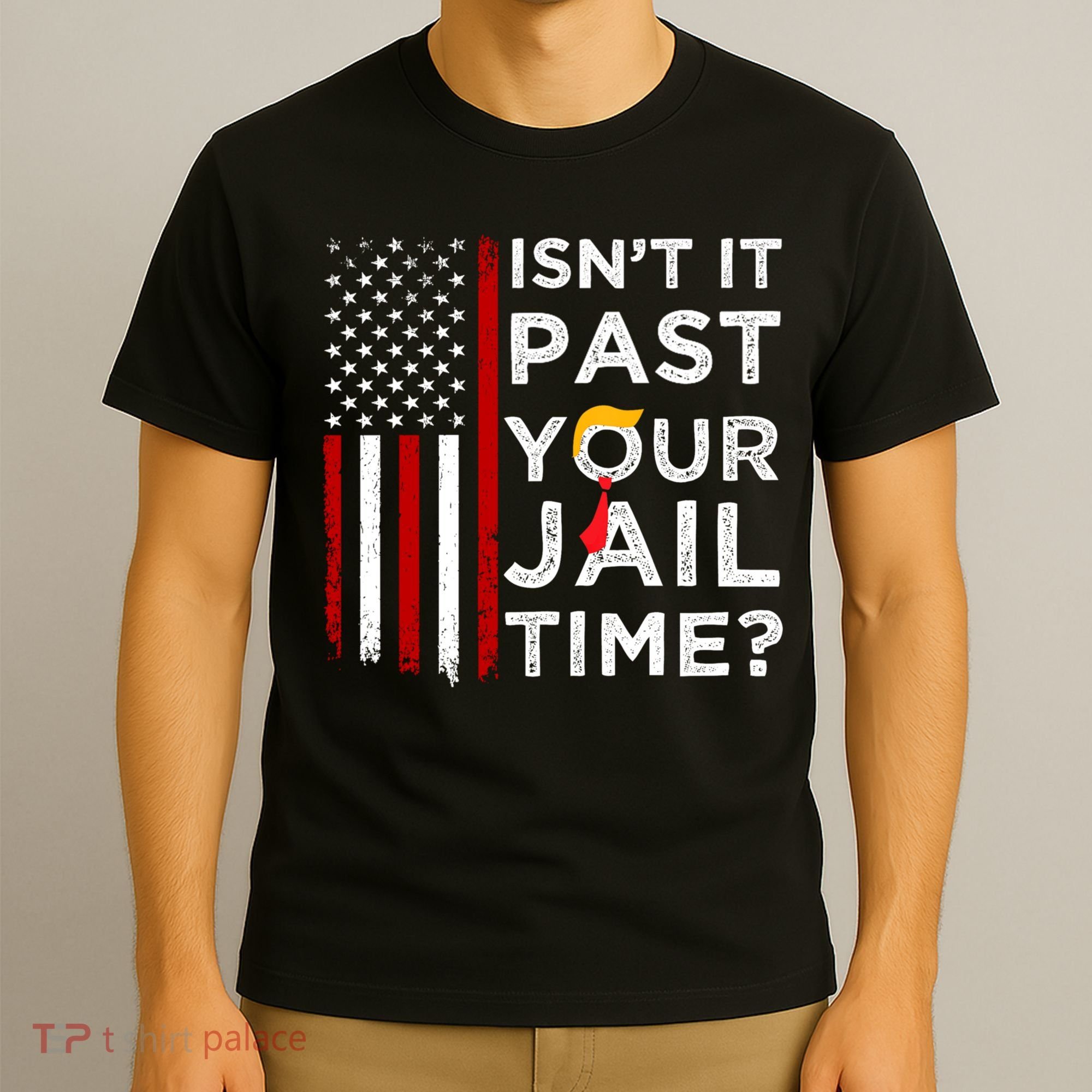IsnT It Past Your Jail Time T-Shirt