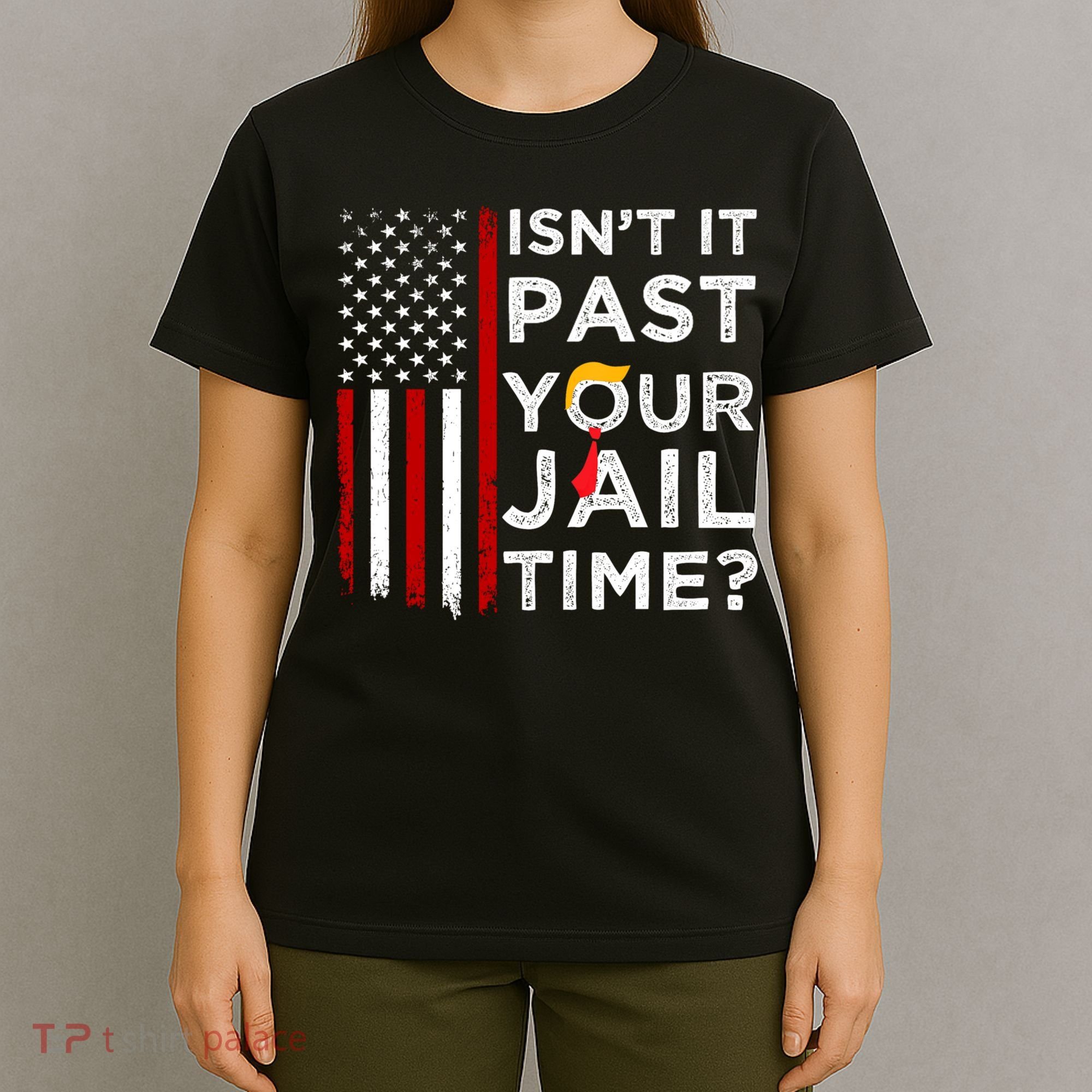 IsnT It Past Your Jail Time T-Shirt