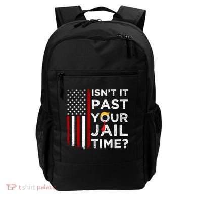 IsnT It Past Your Jail Time Backpack