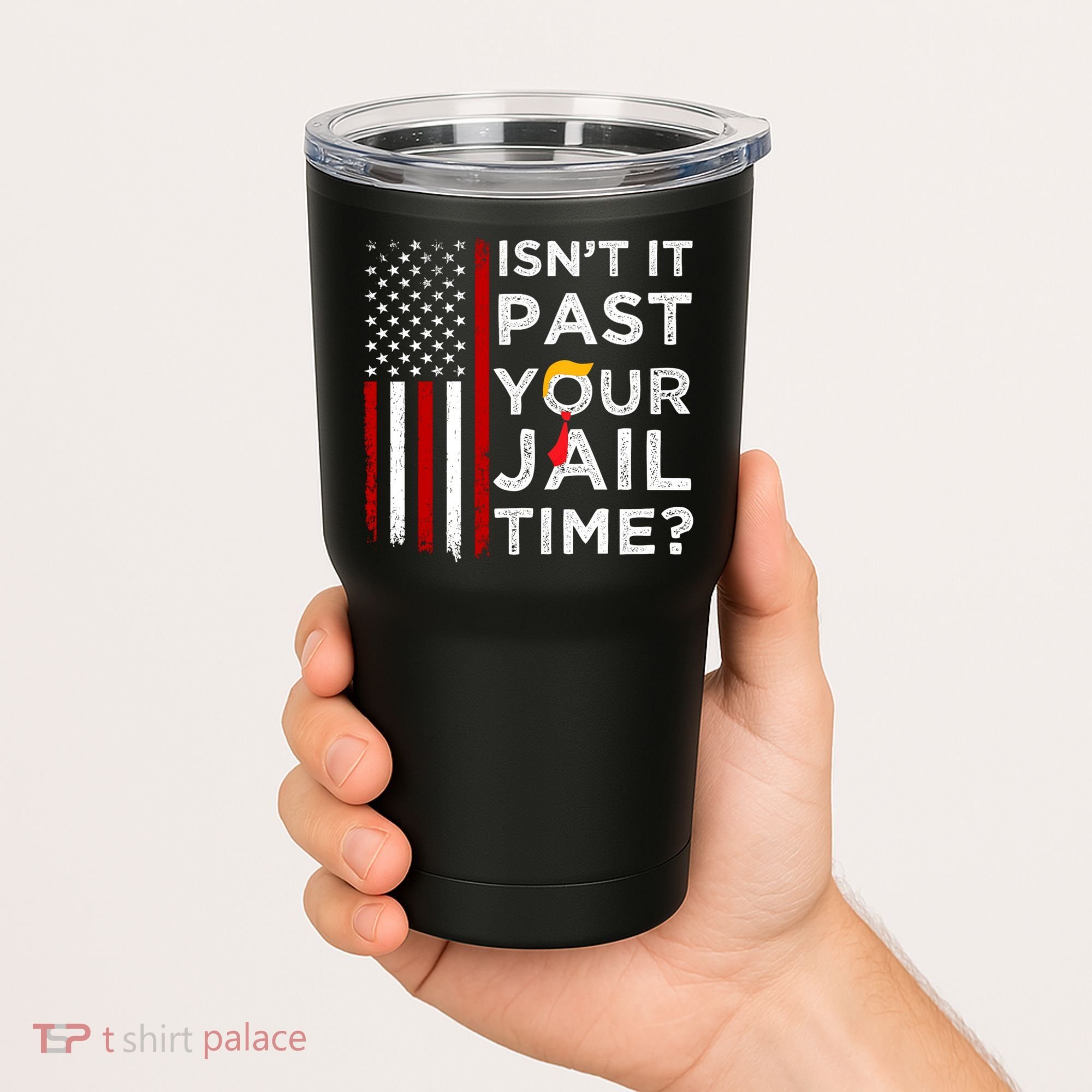 IsnT It Past Your Jail Time Tumbler