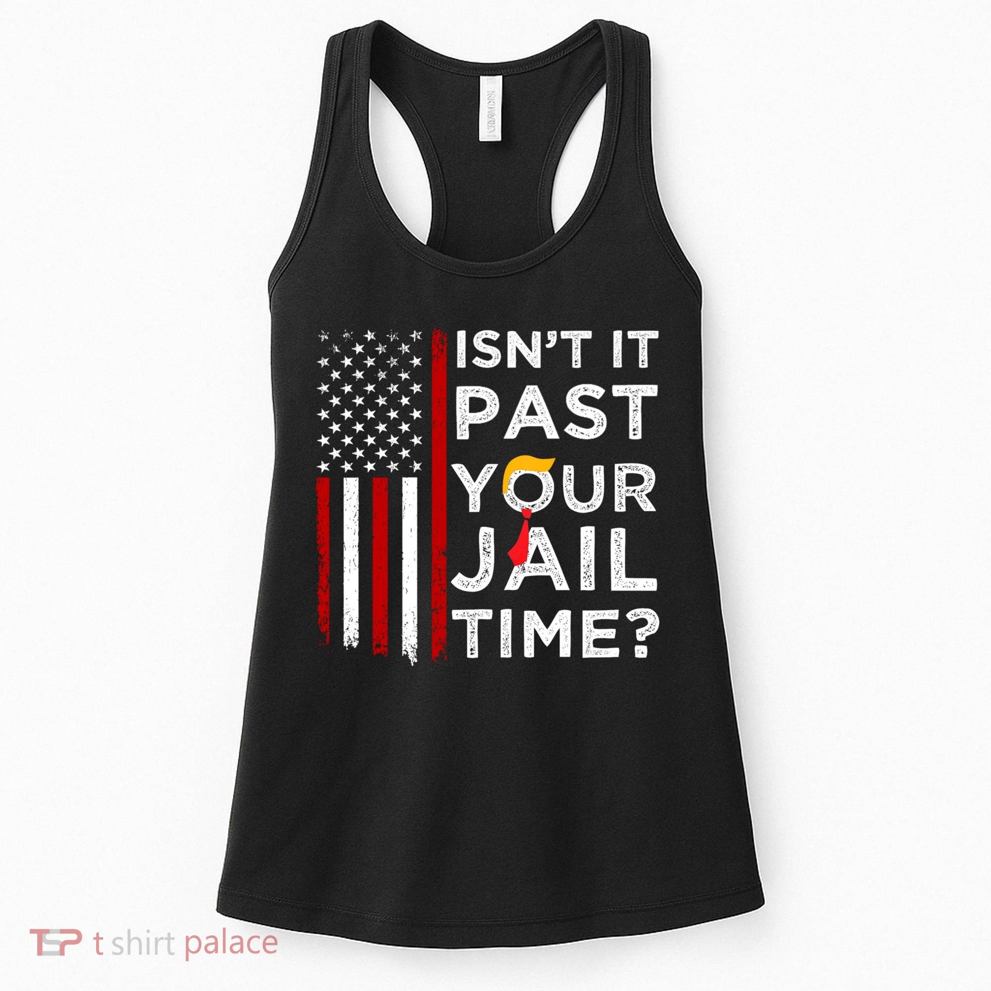 IsnT It Past Your Jail Time Women's Tank Top