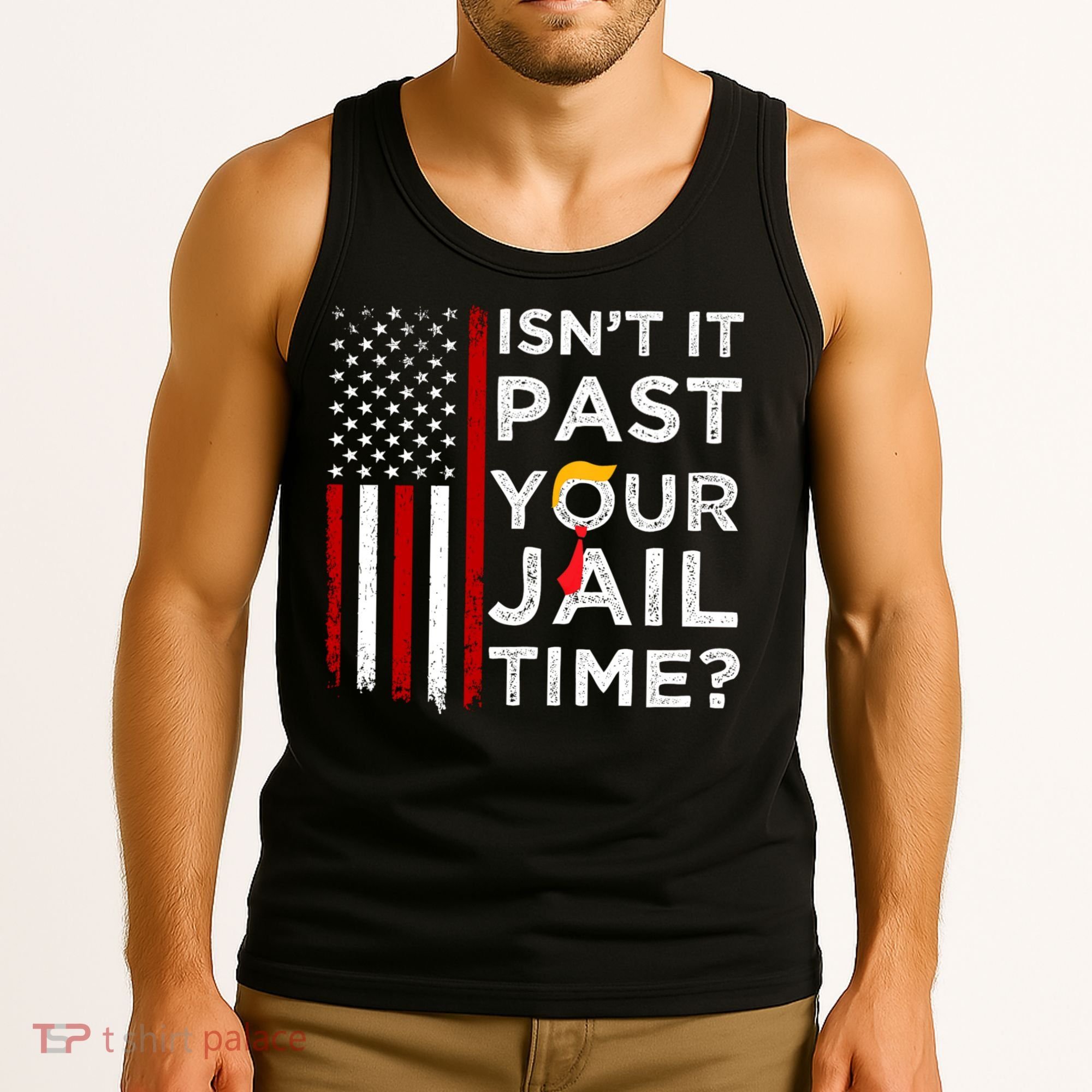 IsnT It Past Your Jail Time Tank Top