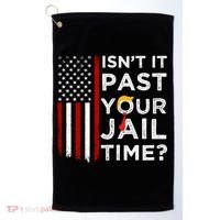 IsnT It Past Your Jail Time Golf Towel thumb 0