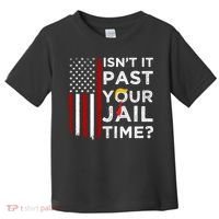IsnT It Past Your Jail Time Toddler T-Shirt thumb 0