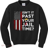 IsnT It Past Your Jail Time Kids Sweatshirt thumb 0