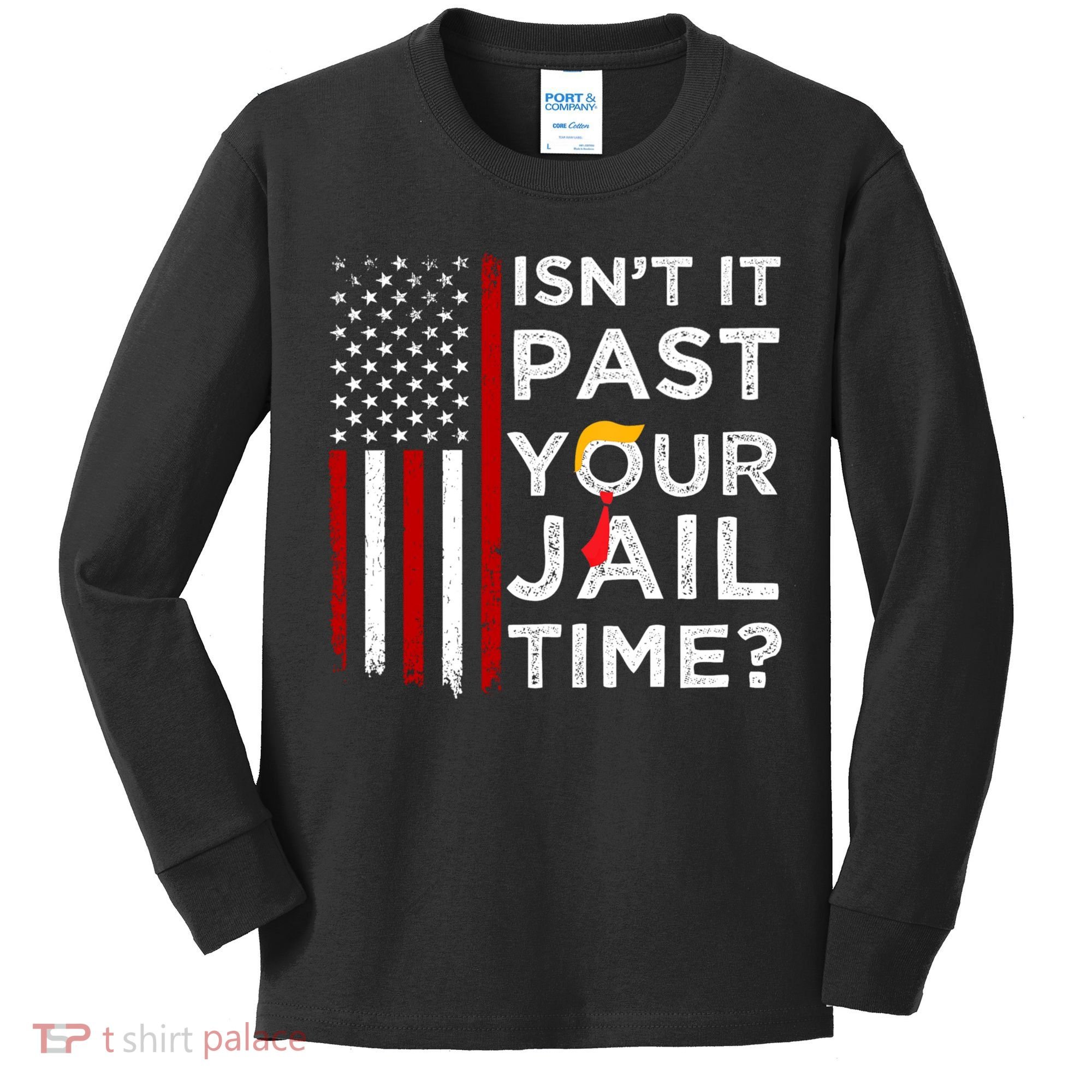 IsnT It Past Your Jail Time Kids Long Sleeve Shirt