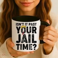 Isnt It Past Your Jail Time Anti Trump Coffee Mug thumb 3