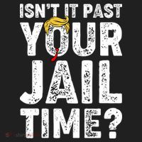 Isnt It Past Your Jail Time Anti Trump Tumbler thumb 3