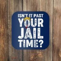 Isnt It Past Your Jail Time Anti Trump Coaster thumb 0