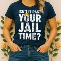 Isnt It Past Your Jail Time Anti Trump Women's T-Shirt thumb 2
