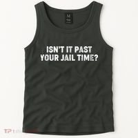 Isnt It Past Your Your Jail Time Anti Trump Tank Top thumb 2