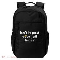 Isnt It Past Your Jail Time Backpack thumb 0