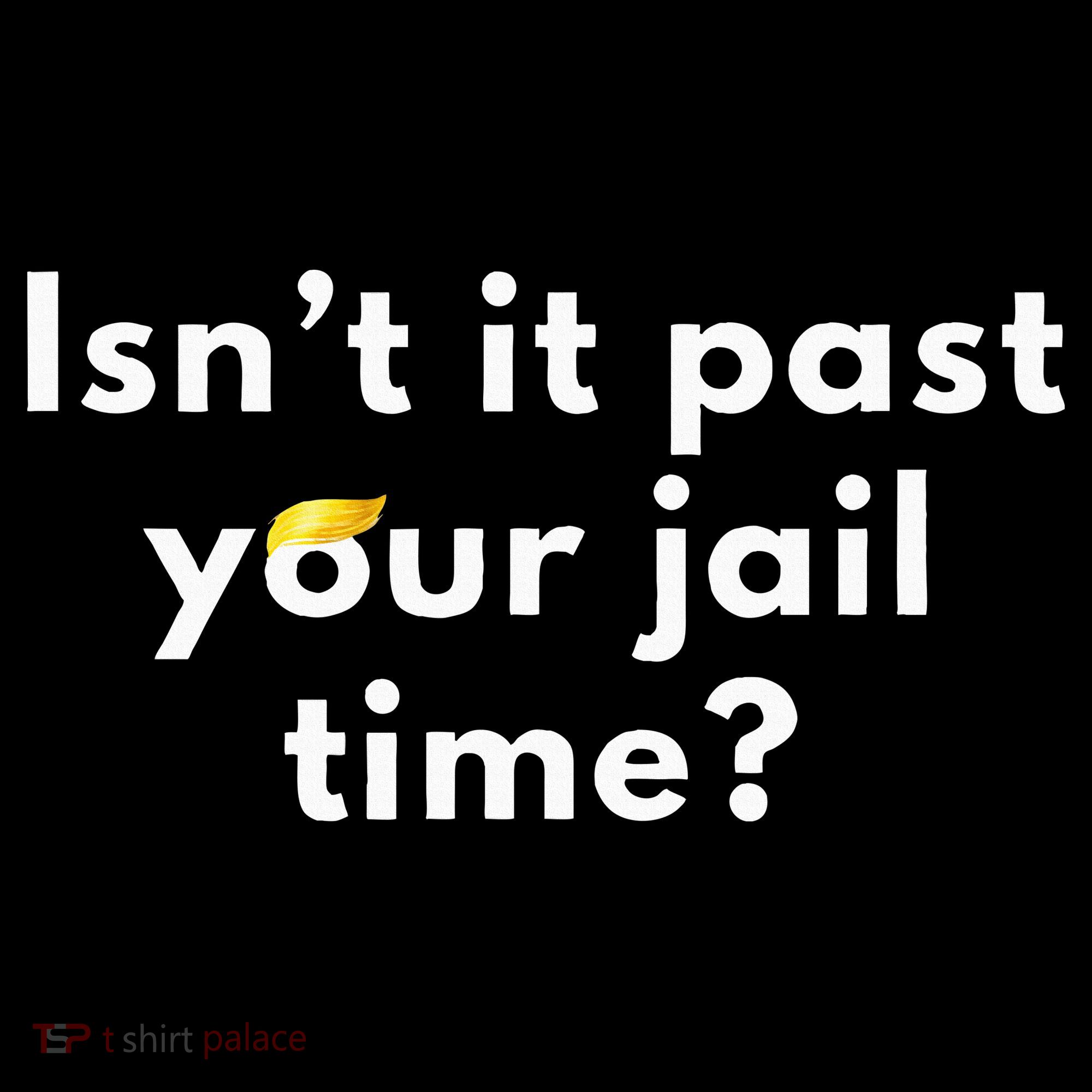 Isnt It Past Your Jail Time Women's Hoodie