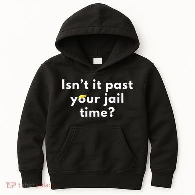 Isnt It Past Your Jail Time Kids Hoodie