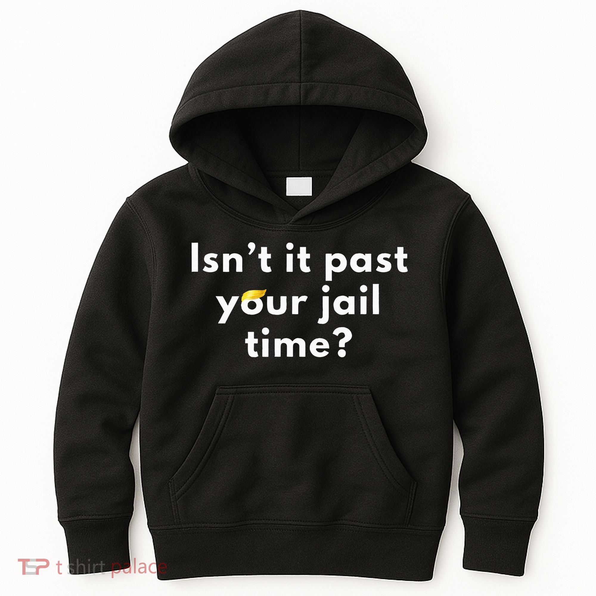 Isnt It Past Your Jail Time Kids Hoodie