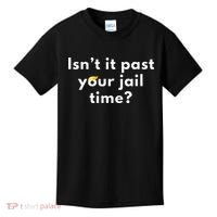 Isnt It Past Your Jail Time Kids T-Shirt thumb 0
