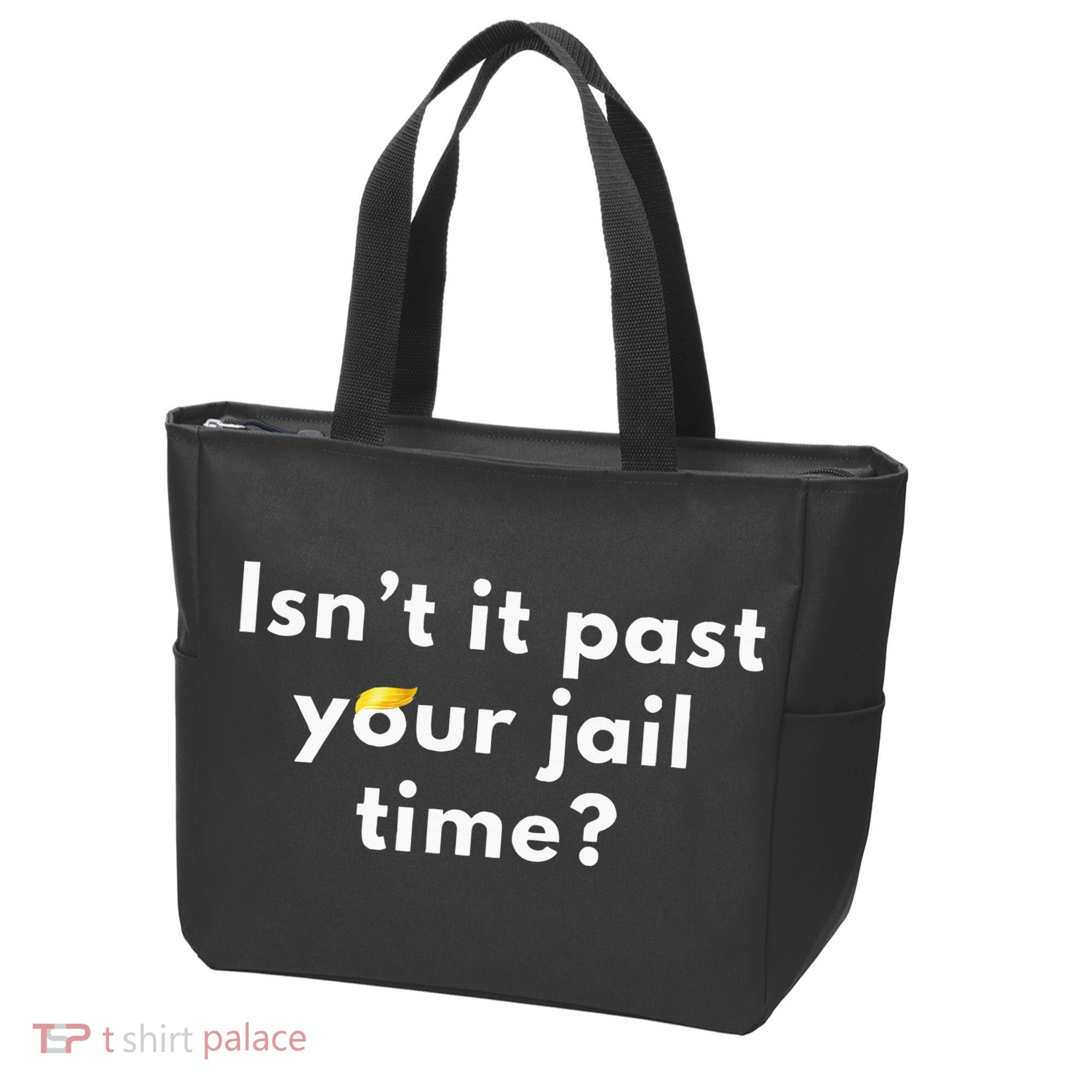 Isnt It Past Your Jail Time Tote Bag