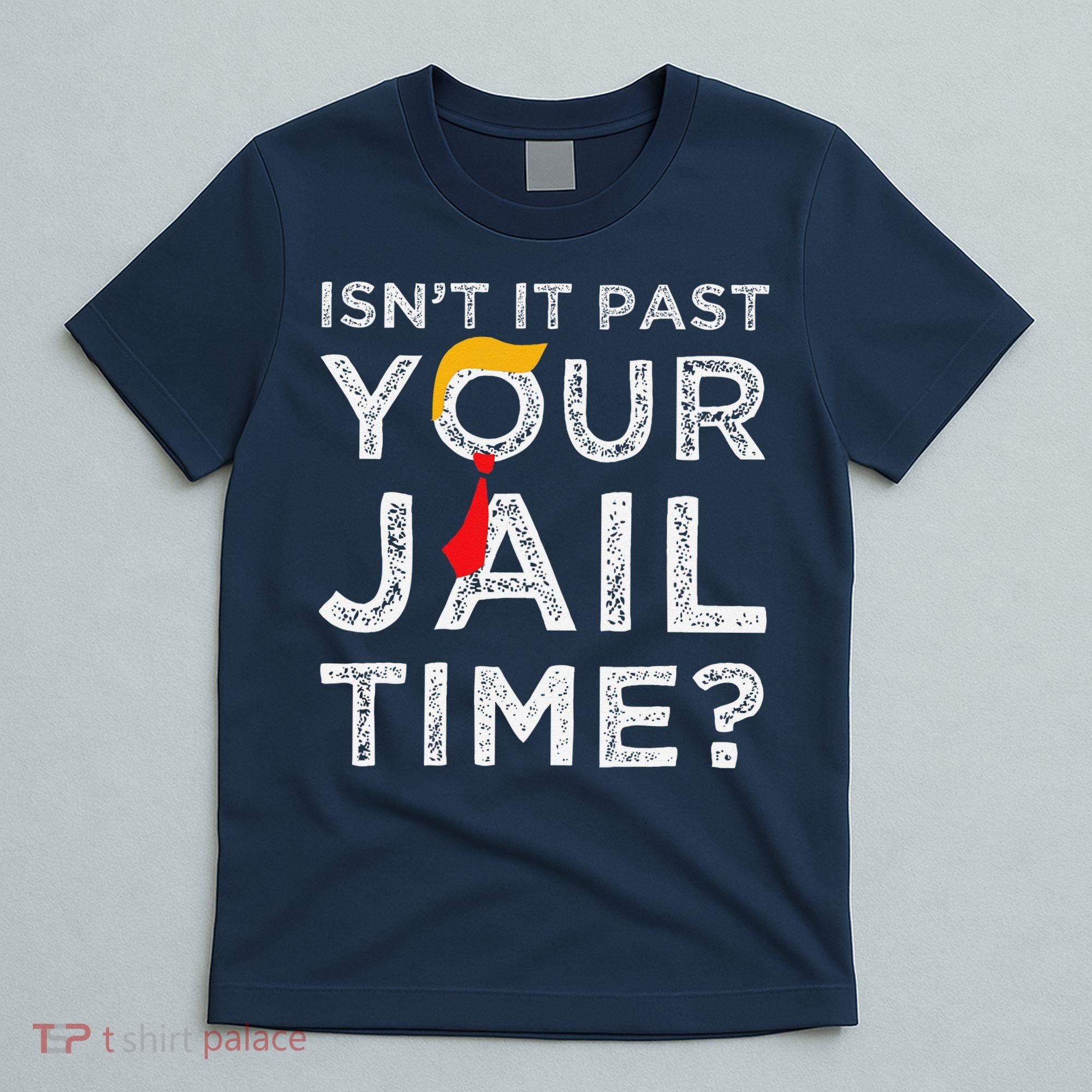 Isn’T It Past Your Jail Time Funny Saying Joke Humour T-Shirt