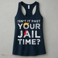 Isn’T It Past Your Jail Time Funny Saying Joke Humour Women's Tank Top thumb 3