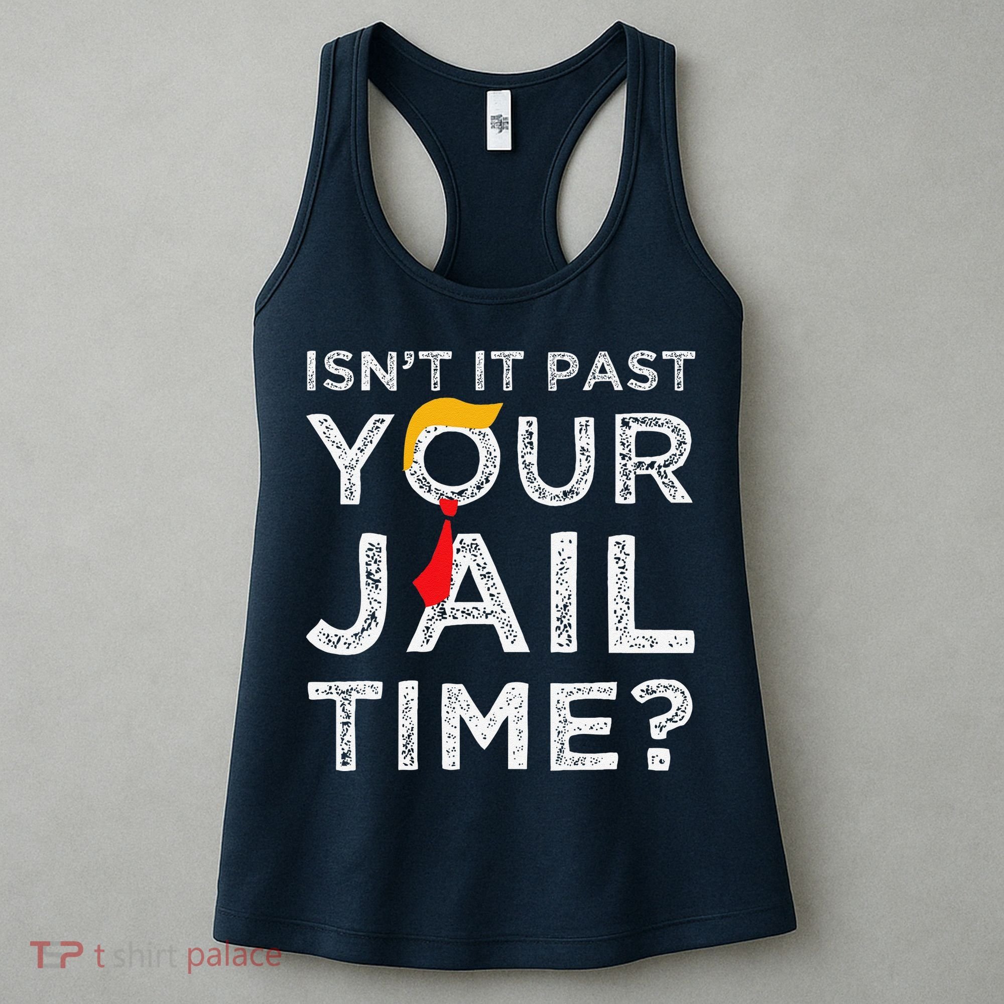 Isn’T It Past Your Jail Time Funny Saying Joke Humour Women's Tank Top