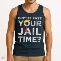 Isn’T It Past Your Jail Time Funny Saying Joke Humour Tank Top thumb 3