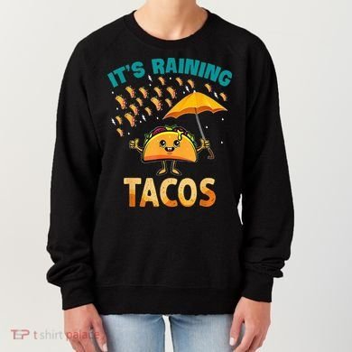 It Is Raining Tacos Funny Taco Kids Women's Sweatshirt