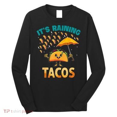 It Is Raining Tacos Funny Taco Kids Long Sleeve Shirt
