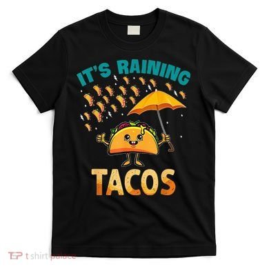 It Is Raining Tacos Funny Taco Kids T-Shirt